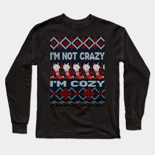 I'm Not Crazy - I'm Cozy Long Sleeve T-Shirt